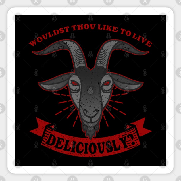 Wouldst thou like to live deliciously? Magnet by NinthStreetShirts